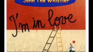 John The Whistler - I'm In Love (2000)