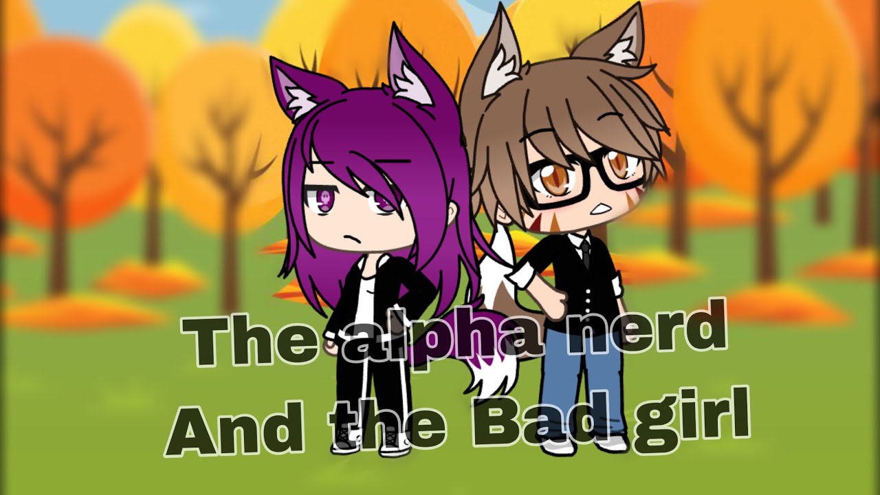THE ALPHA NERD AND THE BAD GIRL (MINI MOVIE)