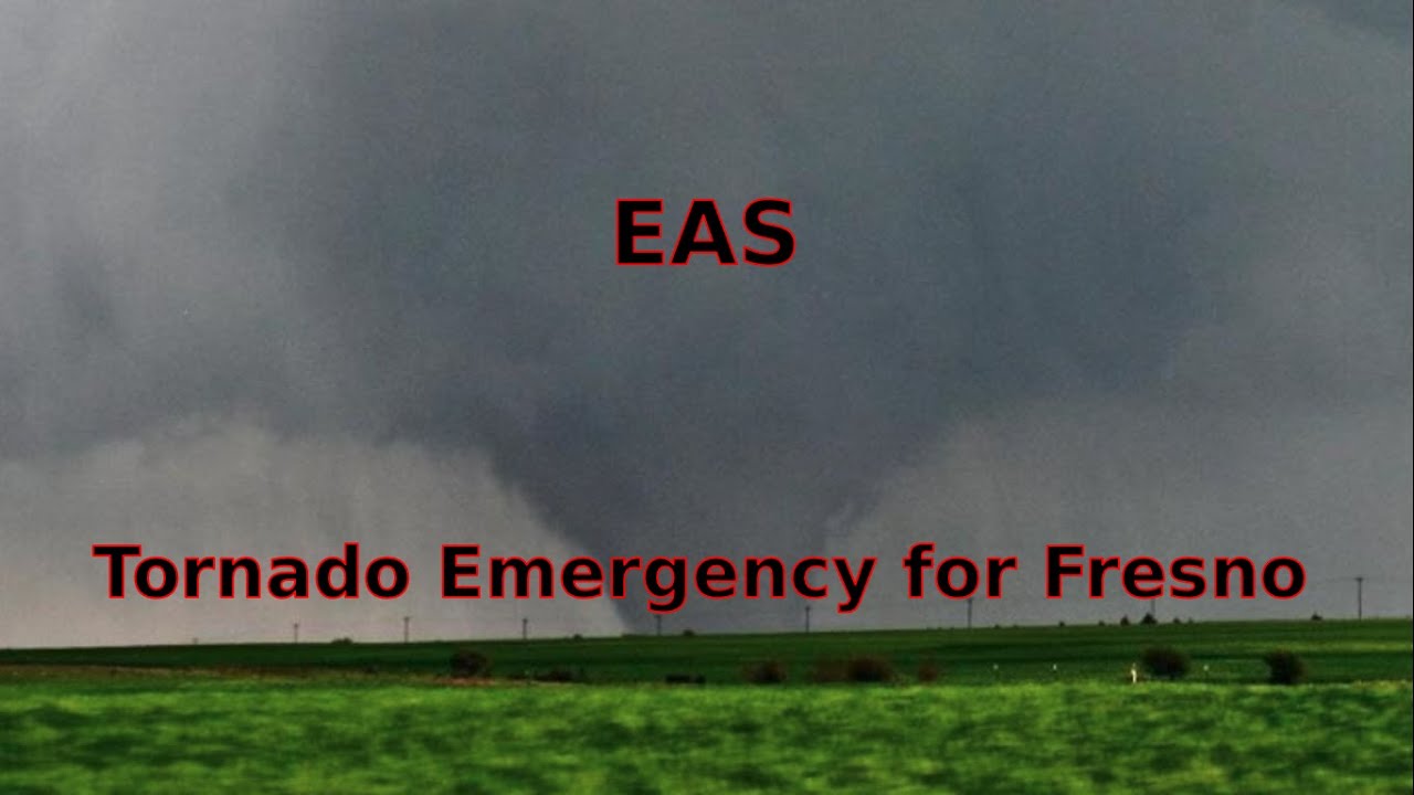 EAS Tornado Emergency for Fresno YouTube