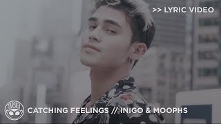 'Catching Feelings' - Inigo Pascual (feat. Moophs) [ Lyric Video]