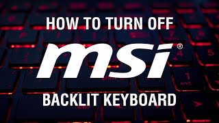 HOW TO TURN OFF the BACKLIT KEYBOARD on an MSI LAPTOP