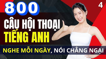 HỘI THOẠI TIẾNG ANH Giao Tiếp Hằng Ngày - Tình Huống Thực Tế Áp Dụng Nói Ngay - Bài 4