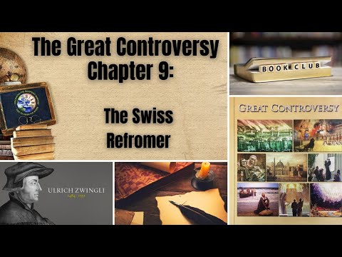 Ftb Book Club: The Great Controversy - Chapter 9: The Swiss Reformer