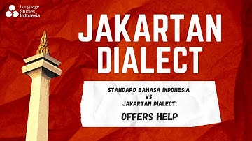 Learn Indonesian  | Standard Bahasa Indonesia Vs Jakartan Dialect  | Offers Help