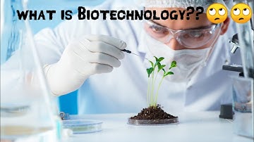 what is Biotechnology🤔,? Explaining by a Biotech student.☺️