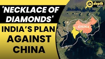 Know all about ‘Necklace of Diamonds’, India’s strategy against China’s ‘String of Pearls’| In depth
