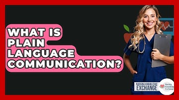 What Is Plain Language Communication? - Nursing Knowledge Exchange