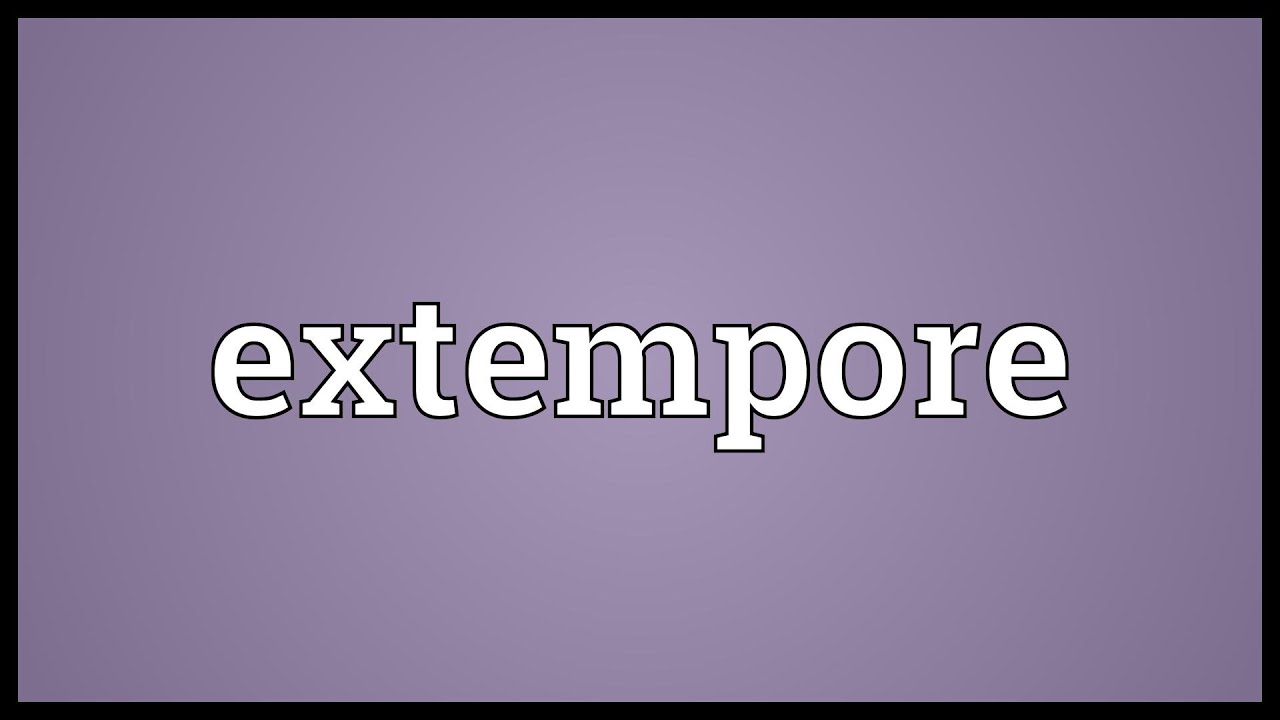 Extempore Meaning YouTube Extempore Meaning YouTube