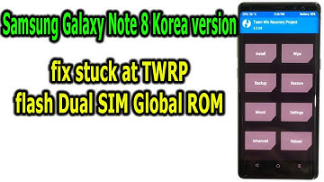 Fix Samsung Galaxy Note 8 Korea version stuck at TWRP Recovery. Flash Dual SIM Global Rom
