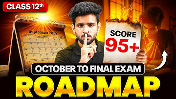 Class 12 Physics ROADMAP: October to Final Board Exam 🔥 | Score 95% | NCERT Wallah