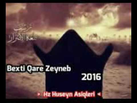 Yeni Mersiye   Bexti Qara Zeynebem 2016