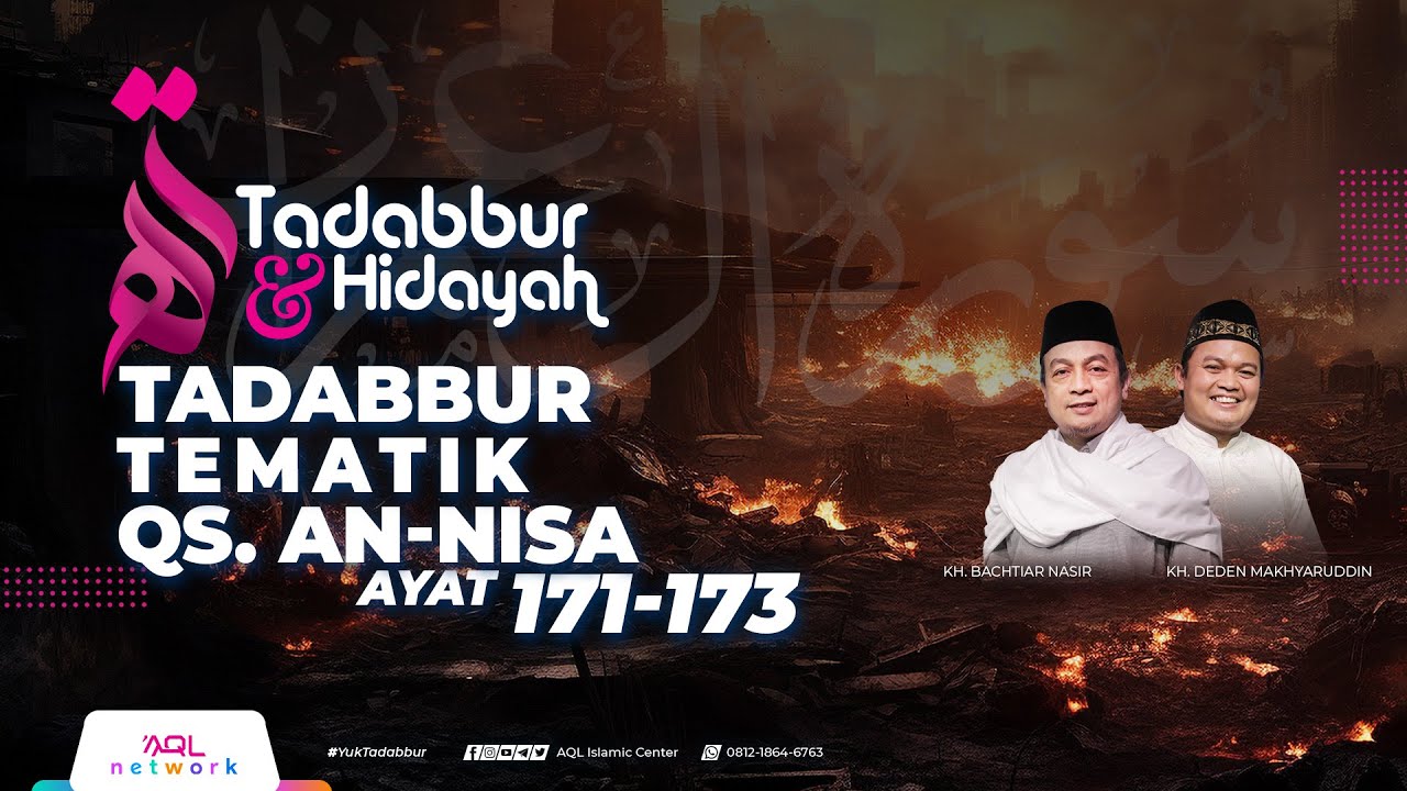 Tadabbur Qur'an Tematik Surat An Nisa Ayat 171-173 | Tadabbur & Hidayah Eps. 1.943 Tadabbur Qur'an Tematik Surat An Nisa Ayat 171-173 | Tadabbur & Hidayah Eps. 1.943