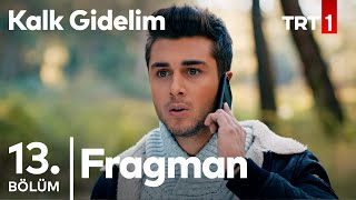 Kalk Gidelim 13. Bölüm 1. Fragman
