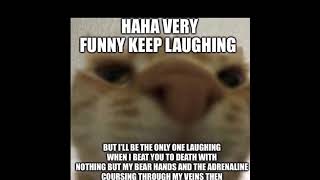 haha very funny keep laughing