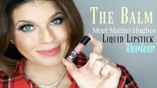 The Balm Meet Matte Hughes Liquid Lipstick Review | @girlythingsby_e