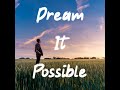 Dream It Possible (1 Hour) V:27 | 1 Hour Song