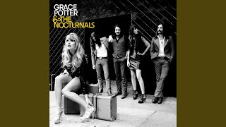 Video thumbnail of "Grace Potter - Things I Never Needed"