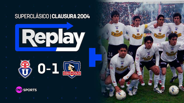 TNT Sports Replay Histórico | U. de Chile 0 - 1 Colo Colo | Clausura 2004