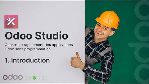 Odoo Studio Partie 1-1 Introduction