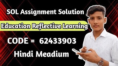 Sol Assignment Education reflective learning || Sol Assignment Solution || 62433903