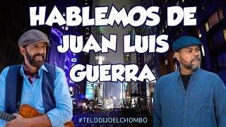 El Chombo presenta : Hablemos de Juan Luis Guerra