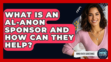 What Is An Al-Anon Sponsor And How Can They Help? - Mind Over Substance
