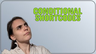 Wordpress: conditional shortcodes