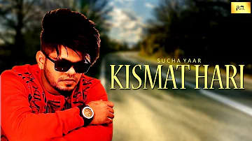 KISMAT HARI || SUCHA YAAR || Latest Punjabi Sad Songs 2020