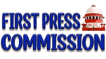 First Press Commission of India & recommendations I प्रथम प्रेस आयोग I UGC NET MASS COMMUNICATION