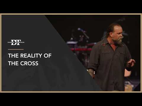 The Reality of The Cross | Damon Thompson