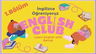 İngilizce Öğrenme / Bölüm 1/ Learn English with Berrak