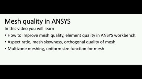 Ansys Workbench Mesh Quality || Skewness || Aspect Ratio || Orthogonal ||