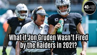 What if Jon Gruden Was Still Coaching the Raiders? - Las Vegas Raiders What Ifs