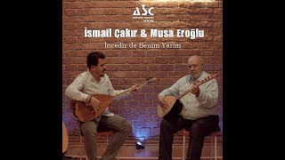 Musa Eroğlu & İsmail Çakır - İncedir de Benim Yarim