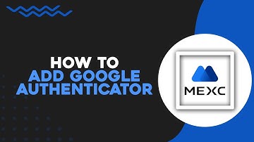 How To Add Google Authenticator to Mexc Global (Quick Tutorial)