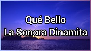 Qué Bello | La Sonora Dinamita