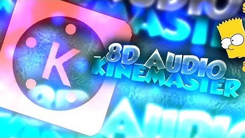 8D AUDIO ON ANDROID | KINEMASTER