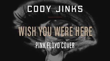 Cody Jinks | "Wish You Were Here" | Pink Floyd Cover