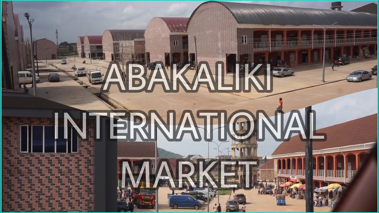 EBONYI STATE INTERNATIONAL MARKET ABAKALIKI Almost the biggest