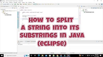how to split a string in java eclipse ide | split a string into its substrings in java eclipse ide