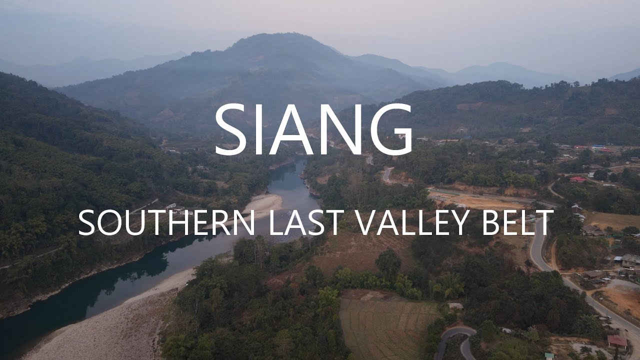 SIANG VALLEY SOUTHERN LAST ADI BELT