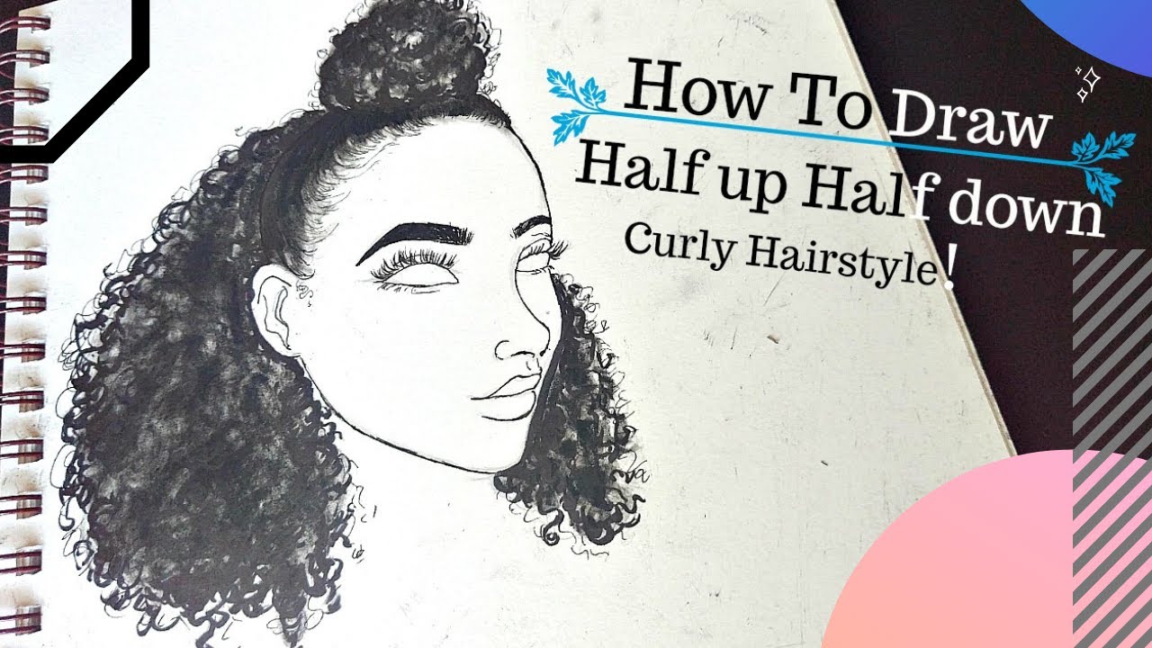 How To Draw Half Up Half Down Hairstyle Curly Youtube