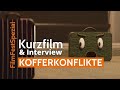 KOFFERKONFLIKTE - Kurzfilm &amp; Interview mit Filmemacher Sören Meinke