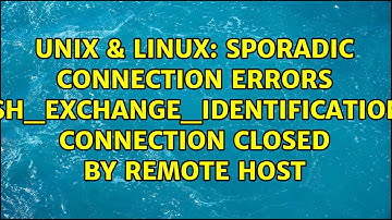 Sporadic connection errors ssh_exchange_identification: Connection closed by remote host