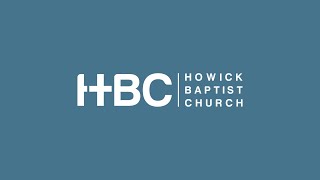 Howick Baptist Church 31st July 2022