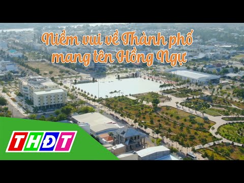 Hồng Ngự Là Ở Đâu - Niềm vui về một thành phố mang tên Hồng Ngự | THDT