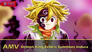 The Seven Deadly Sins Season 4 「AMV」ᴴᴰ - Demon King Zeldris Summons Indura