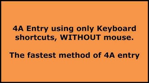 4A ENTRY AUTOMATION ONLY WITH KEYBOARD FASTEST METHOD OF 4A ENTRY