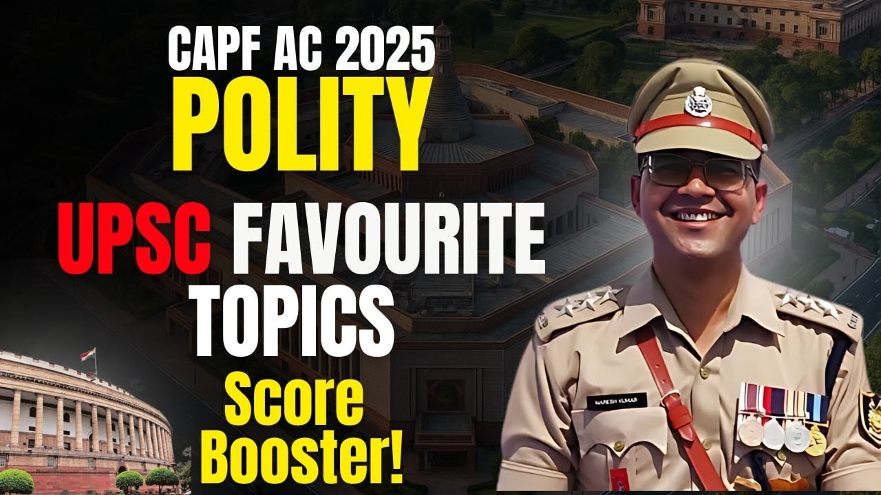 Most Important Polity Topics for CAPF 2025 | PYQ-Based Smart Revision Strategy 🔥