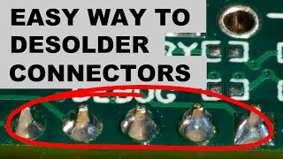 Easy Way to Desolder and Remove Through Hole Connectors or Components